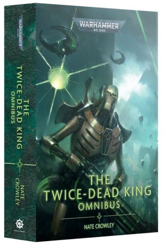 Games workshop Warhammer 40,000 - The Twice-Dead King: The Omnibus Book